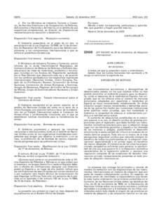 Sábado 29 diciembrePor los Ministros de Industria, Turismo y Comercio, de Asuntos Exteriores y de Cooperación, de Defensa, de Economía y Hacienda y del Interior, en el ámbito de sus