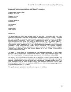 Chapter 10. Advanced Telecommunications and Signal Processing  Advanced Telecommunications and Signal Processing Academic and Research Staff Professor Jae S. Lim Research Affiliate