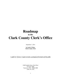 Roadmap to the Clark County Clerk’s Office September 1, 2014 by Scott G Weber