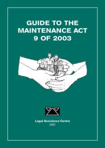 GUIDE TO THE MAINTENANCE ACT 9 of 2003 Legal Assistance Centre 2007