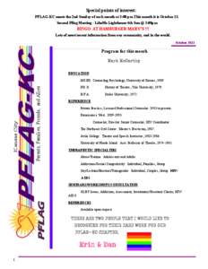 Special points of interest: PFLAG-KC meets the 2nd Sunday of each month at 3:00 pm This month it is October 13. Second Pflag Meeting - LikeMe Lighthouse 4th Sun @ 3:00pm BINGO AT HAMBURGER MARY’S !!! Lots of news/recen