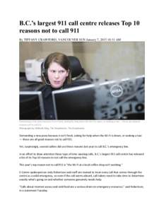 B.C.’s largest 911 call centre releases Top 10 reasons not to call 911 By TIFFANY CRAWFORD, VANCOUVER SUN January 7, :31 AM Demanding a new pizza because it isn’t fresh, asking for help when the Wi-Fi is down,