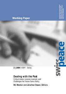 2 | 2004 KOFF - Series  Dealing with the Past Critical Issues, Lessons Learned, and Challenges for Future Swiss Policy