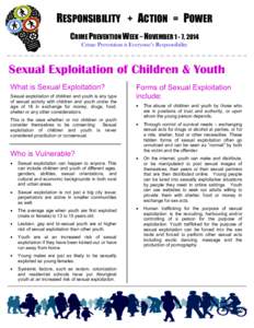 RESPONSIBILITY + ACTION = POWER CRIME PREVENTION WEEK ~ NOVEMBER 1 - 7, 2014 Crime Prevention is Everyone’s Responsibility Sexual Exploitation of Children & Youth What is Sexual Exploitation?