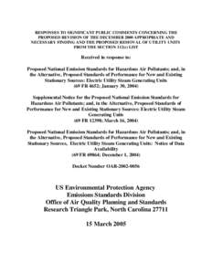 RESPONSES TO SIGNIFICANT PUBLIC COMMENTS CONCERNING THE PROPOSED REVISION OF THE DECEMBER 2000 APPROPRIATE AND NECESSARY FINDING AND THE PROPOSED REMOVAL OF UTILITY UNITS FROM THE SECTION 112(c) LIST  Received in respons