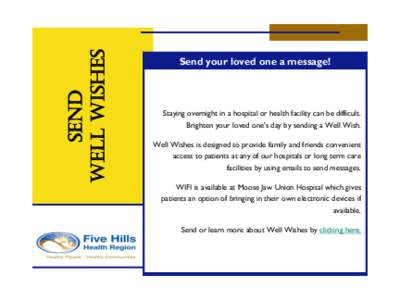 SEND WELL WISHES Send your loved one a message!  Staying overnight in a hospital or health facility can be difficult.