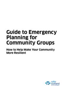 Guide to Emergency Planning for Community Groups How to Help Make Your Community More Resilient