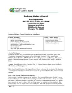 Business Advisory Council Meeting Minutes April 20, 2011, 9:30 a.m. – Noon Liquor Control Board Headquarters Office 3000 Pacific Avenue