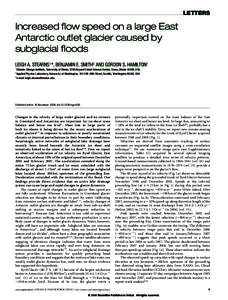 LETTERS  Increased flow speed on a large East Antarctic outlet glacier caused by subglacial floods LEIGH A. STEARNS1 *, BENJAMIN E. SMITH2 AND GORDON S. HAMILTON1