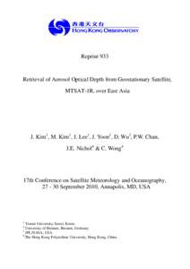 Reprint 933  Retrieval of Aerosol Optical Depth from Geostationary Satellite, MTSAT-1R, over East Asia  J. Kim1, M. Kim1, J. Lee1, J. Yoon2, D. Wu3, P.W. Chan,