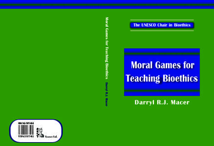 Moral Games for Teaching Bioethics Darryl R.J. Macer ISBN: [removed][removed]