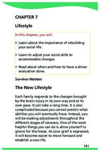 CHAPTER 7 Lifestyle In this chapter, you will: • Learn about the importance of rebuilding your social life. • Learn to adjust your social skills to