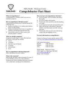 Public Health – Muskegon County  Campylobacter Fact Sheet What is Campylobacter? Campylobacter is a bacteria which can cause an intestinal symptoms.