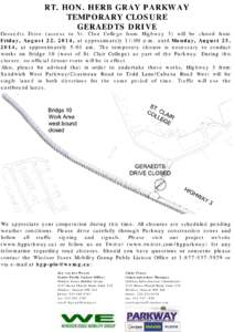 RT. HON. HERB GRAY PARKWAY TEMPORARY CLOSURE GERAEDTS DRIVE Geraedts Drive (access to St. Clair College from Highway 3) will be closed from Friday, August 22, 2014, at approximately 11:00 p.m. until Monday, August 25, 20