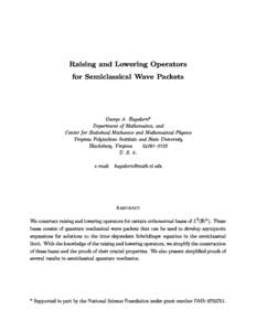 Raising and Lowering Operators for Semi
lassi
al Wave Pa
kets George A. Hagedorn Department of Mathemati
s, and Center for Statisti
al Me
hani
s and Mathemati
al Physi
s