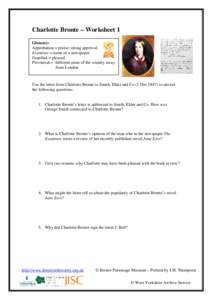 Charlotte Bronte – Worksheet 1 Glossary: Approbation = praise; strong approval Examiner = name of a newspaper Gratified = pleased Provincial = different areas of the country away