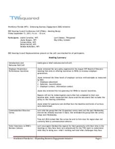 Workforce Florida (WFI) – Enhancing Business Engagement (EBE) Initiative EBE Steering Council Conference Call (FINAL) – Meeting Recap Friday September 13, 2013, 9 a.m. – 10 a.m. Participants: Andra Cornelius, WFI J