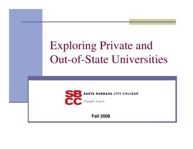 Exploring Private and Out-of-State Universities Fall 2008   Six elements for transfer to an independent/private or out-