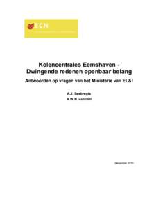 Kolencentrales Eemshaven Dwingende redenen openbaar belang Antwoorden op vragen van het Ministerie van EL&I A.J. Seebregts A.W.N. van Dril  December 2010