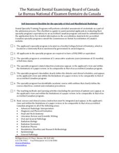 The National Dental Examining Board of Canada Le Bureau National d’Examen Dentaire du Canada Self Assessment Checklist for the specialty of Oral and Maxillofacial Radiology Dental Specialty Training Programs will perfo