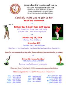 Cordially invite you to join us for ISAN Golf Tournament At Pelham Bay & Split Rock Golf Course 870 Shore Road, Bronx, New York 10464
