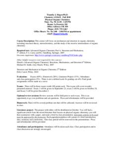 Timothy J. Hagen Ph.D. Chemistry[removed]Fall 2010 Physical Organic Chemistry Time: Tu, Th 12:30 - 1:45 PM Room: LaTourette 201 Office Address: FR 350