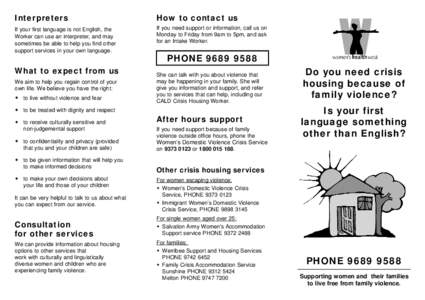 Interpreters  How to contact us If your first language is not English, the Worker can use an interpreter, and may