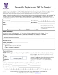 Request for Replacement T4A Tax Receipt Complete this form to order a replacement T4A Tax Receipt for Scholarships, Bursaries and Awards received from The Office of the Registrar that is not already available online on y