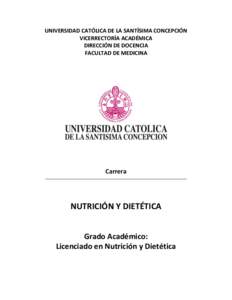 UNIVERSIDAD CATÓLICA DE LA SANTÍSIMA CONCEPCIÓN VICERRECTORÍA ACADÉMICA DIRECCIÓN DE DOCENCIA FACULTAD DE MEDICINA  Carrera