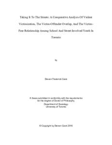 Taking It To The Streets: A Comparative Analysis Of Violent Victimization, The Victim-Offender Overlap, And The VictimFear Relationship Among School And Street-Involved Youth In Toronto by