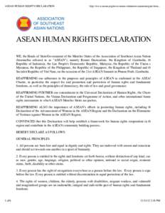 ASEAN HUMAN RIGHTS DECLARATION  http://www.asean.org/news/asean-statement-communiques/item... ASEAN HUMAN RIGHTS DECLARATION WE, the Heads of State/Government of the Member States of the Association of Southeast Asian Na