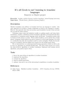 It’s all Greek to me! learning to translate languages Semester or Master project Keywords: big data, machine learning, machine translation, natural language processing Supervisors: Florent Garcin, {firstname.lastname}@