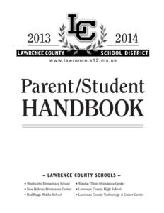 WELCOME TO SCHOOL YEAR[removed]Dear Parents and Students: As you adjust your focus on school, it is very important to take time from your schedule to review the Lawrence County School District Parent/Student Handbook. P