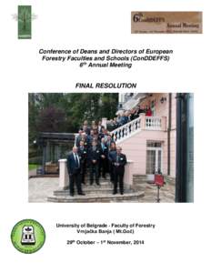 Conference of Deans and Directors of European Forestry Faculties and Schools (ConDDEFFS) 6th Annual Meeting FINAL RESOLUTION