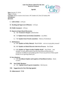 Gate City Charter School for the Arts Board of Trustees Agenda Date: January 21, 2014 Time: 6:45 pm Location: Beck’s Creative Arts Center, 491 Amherst St, Unit 25, Nashua NH