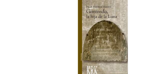 Gontrodo, la hija de la Luna  KRK ediciones Colección Valkenburg  CUBIERTA Y COMPAGINACIÓN: YOLANDA DÍAZ ACUÑA