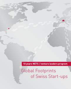 1  10 years NETS / venture leaders program Global Footprints of Swiss Start-ups