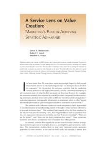 A Service Lens on Value Creation: MARKETING’S ROLE IN ACHIEVING STRATEGIC ADVANTAGE Lance A. Bettencourt