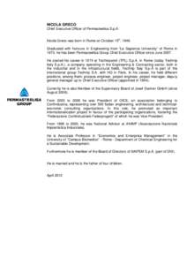 NICOLA GRECO Chief Executive Officer of Permasteelisa S.p.A. Nicola Greco was born in Rome on October 15th, 1949. Graduated with honours in Engineering from “La Sapienza University” of Rome in 1973, he has been Perma