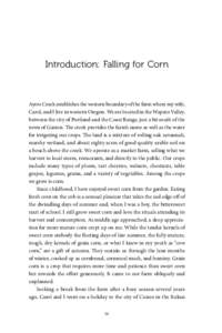 Introduction: Falling for Corn  Ayers Creek establishes the western boundary of the farm where my wife, Carol, and I live in western Oregon. We are located in the Wapato Valley, between the city of Portland and the Coast