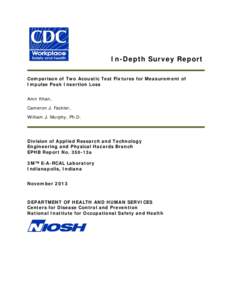 In-Depth Survey Report Comparison of Two Acoustic Test Fixtures for Measurement of Impulse Peak Insertion Loss Amir Khan, Cameron J. Fackler, William J. Murphy, Ph.D.