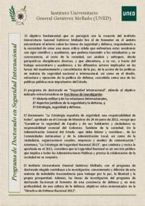 Programa de Doctorado en Seguridad Internacional  Instituto Universitario General Gutiérrez Mellado (UNED)  El objetivo fundamental que se persiguió con la creación del Instituto