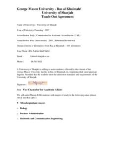 George Mason University - Ras al Khaimah/ University of Sharjah Teach-Out Agreement Name of University : University of Sharjah Year of University Founding : 1997 Accreditation Body : Commission for Academic Accreditation