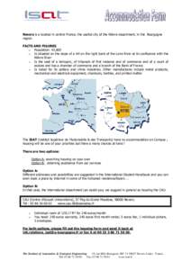 Nevers is a located in central France, the capital city of the Nièvre department, in the Bourgogne region. FACTS AND FIGURES o Population: 43,000 o Is situated on the slope of a hill on the right bank of the Loire River