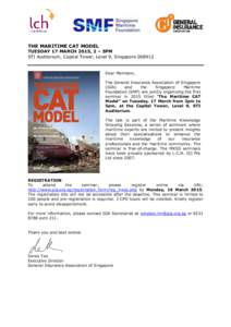 THE MARITIME CAT MODEL  TUESDAY 17 MARCH 2015, 2 – 5PM STI Auditorium, Capital Tower, Level 9, Singapore[removed]Dear Members,