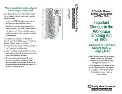 • It contains over 4,000 chemicals and causes lung and nasal sinus cancer and coronary heart disease. • Secondhand smoke harms coronary circulation in nonsmoking young adults after just 30 minutes of exposure. • In