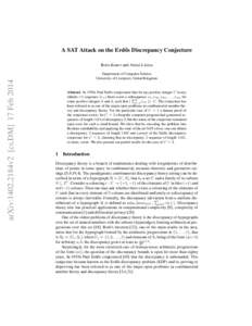 A SAT Attack on the Erd˝os Discrepancy Conjecture  arXiv:1402.2184v2 [cs.DM] 17 Feb 2014 Boris Konev and Alexei Lisitsa Department of Computer Science