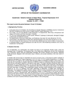 UNITED NATIONS  NACIONES UNIDAS OFFICE OF THE RESIDENT COORDINATOR Guatemala • Seismic Activity in Santa Rosa - Tropical Depression 12-E