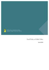 Food Policy as Public Policy June 2016 Food Policy as Public Policy: A Review of the Welsh Government’s Food Strategy and Action Plan