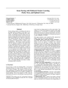 Scene Parsing with Multiscale Feature Learning, Purity Trees, and Optimal Covers Clément Farabet 1,2 CFARABET @ CS . NYU . EDU Camille Couprie 1